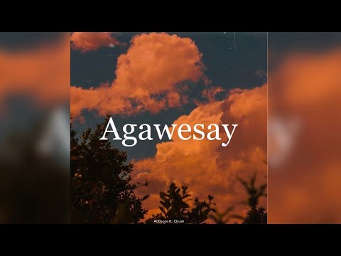 Abbbose ft. OTUSH - AGAWESAY (2021)