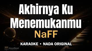 Download lagu Naff - Akhirnya Ku Menemukanmu (Karaoke Akustik Piano, Gitar, Bass, Drum) mp3