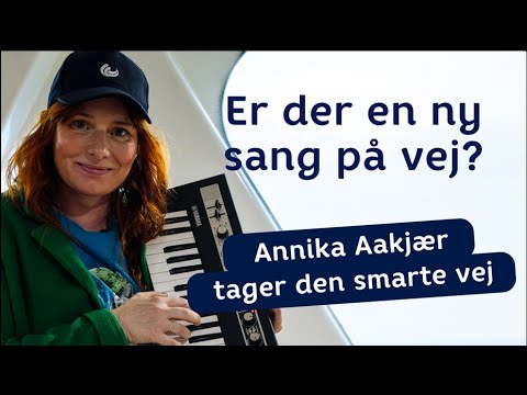 Er der en ny sang på vej? | Annika Aakjær tager den smarte vej