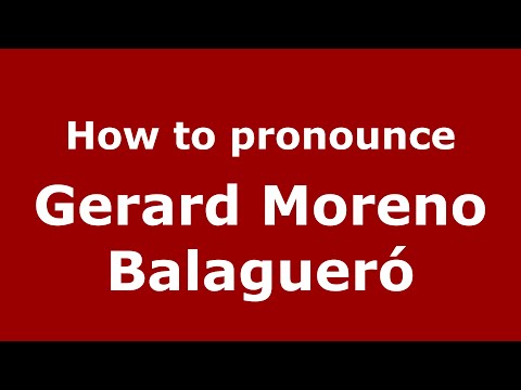 How to pronounce Gerard Moreno Balagueró (Spain/Spanish) - PronounceNames.com