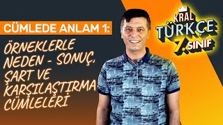 Cümlede Anlam: Neden – Sonuç, Amaç – Sonuç, Koşul – Sonuç, Karşılaştırma Cümleleri | 7. Sınıf Türkçe