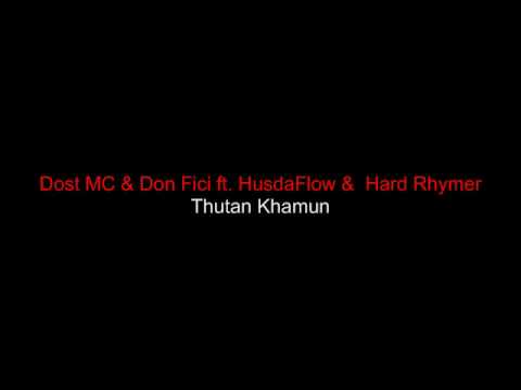 Dost MC & Don Fici Ft. HusdaFlow & HardRhymer - Thutan Khamun