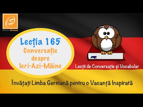 Lecția 165 - Conversație despre Ieri-Azi-Mâine - Lecții de Conversație și Vocabular in Germană