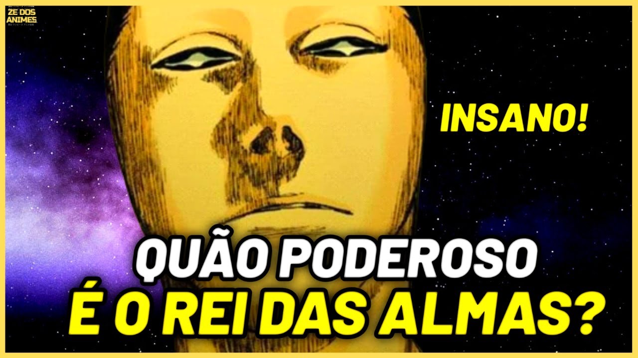 O QUÃO PODEROSO É O REI DAS ALMAS EM BLEACH?