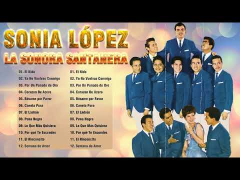 Sonia López Con La Sonora Santanera - Grandes Exitos De Sonia López -  Sonia López Mix