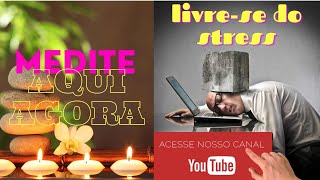 Meditação para liberar o Stress