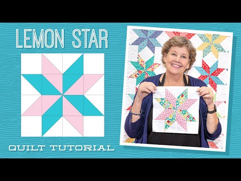 Make a "Lemon Star" Quilt with Jenny Doan of Missouri Star (Video Tutorial)