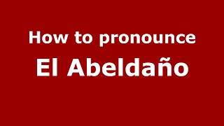 How to pronounce El Abeldaño