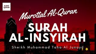 Download lagu Juz 30 - Surah Al Insyirah by Sheikh Muhammad Taha Al Junayd mp3 Download lagu Juz 30 - Surah Al Insyirah by Sheikh Muhammad Taha Al Junayd mp3