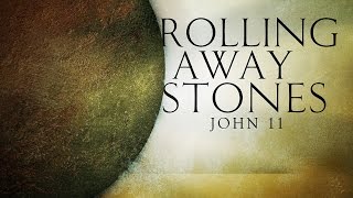 Rolling Away Stones