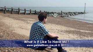 6 What is it like to have ME? (Myalgic Encephalomy