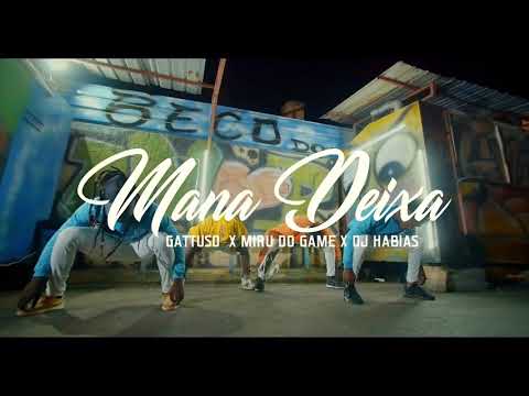 GATTUSO FEAT MIRO DO GAME + DJ HABIAS  - MANA DEIXA (Video oficial)