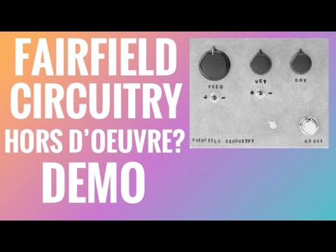 Fairfield Circuitry Hors d'Oeuvre? Demo