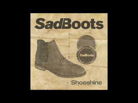 SadBoots - Shoeshine (full Ep 2020)