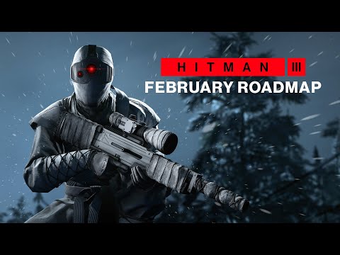 Hitman 3 February Roadmap Video