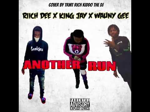 Riich Dee x Wauny Gee x King jay - Another Run