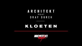 Architekt feat Dray Durch - Kloeten [RE-UPLOAD]