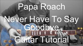 Papa roach: Never have to say goodbye (GUITAR TUTORIAL/LESSON#104)