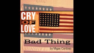 CRY OF LOVE - Bad Thing