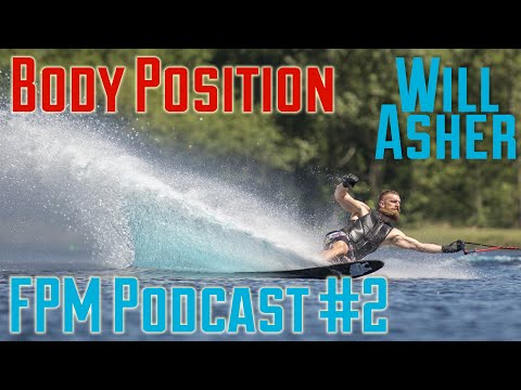 FPM Podcast #2: Will Asher - Body Position