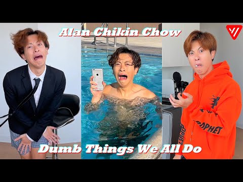 Alan Chikin Chow TikTok 2022 | Dumb Things We All Do 2022