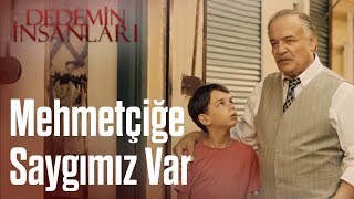 Dedemin İnsanları | Mehmetçiğe Saygımız Var