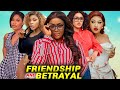 Friendship And Betrayal Complete Season-Lizzy Gold/Mary Igwe/Destiny Etiko 2024 LatestNigerian Movie