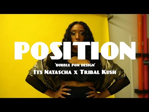 Its Natascha X Tribal Kush - Position(Bubble pon Design) [Official Music Video]
