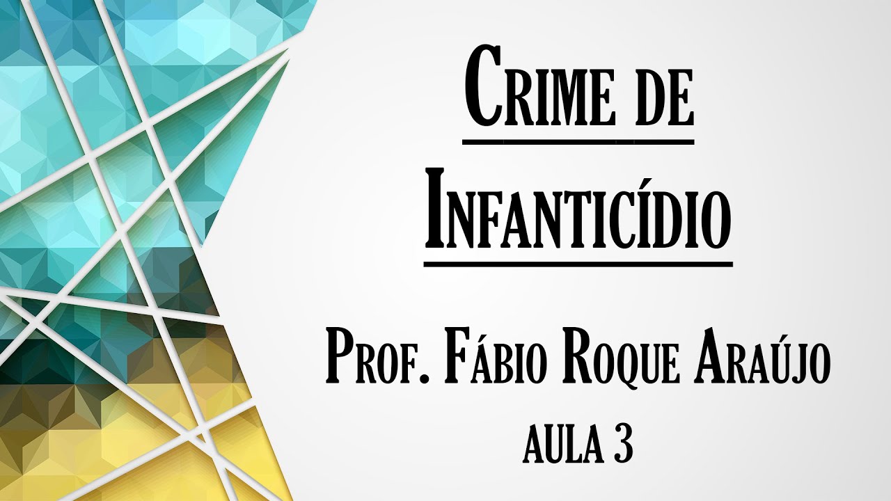 Crime de Infanticídio - Aula 3 | Curso de Direito Penal - Parte Especial
