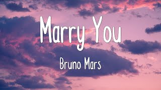 Marry You Bruno Mars...