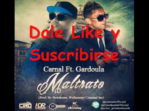 Carnal Ft Gardoula - Maltrato (Official Song) Dale Like/Suscribirse