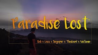 "Paradise Lost" - Bali x Laos x Singapur x Thailand x Vietnam [4K] (Sony Alpha 6300)