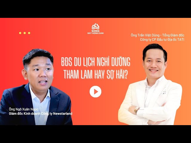 BĐS du lịch nghỉ dưỡng - THAM LAM HAY SỢ HÃI?