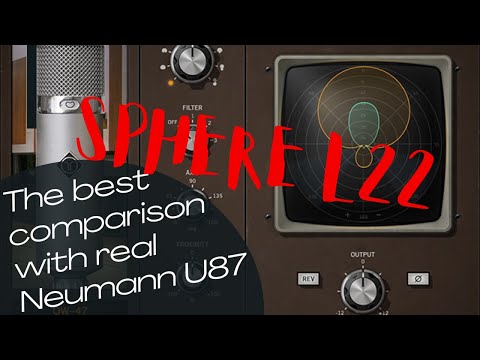Townsend Labs Sphere L22, The best comparison with real Neumann U87.  UAD Bill Putnam or Ocean Way?