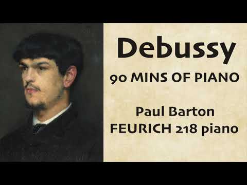 DEBUSSY - 90 Mins of Piano Music - Paul Barton, FEURICH piano