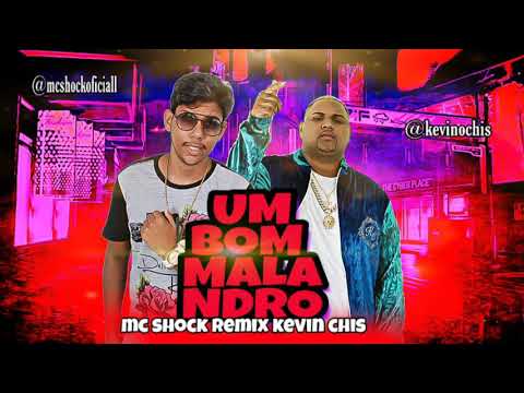 🔴 MC SHOCK REMIX KEVIN O CHIS - UM BOM MALANDRO