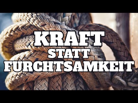 Kraft statt Furchtsamkeit (2. Timotheus 1,7)