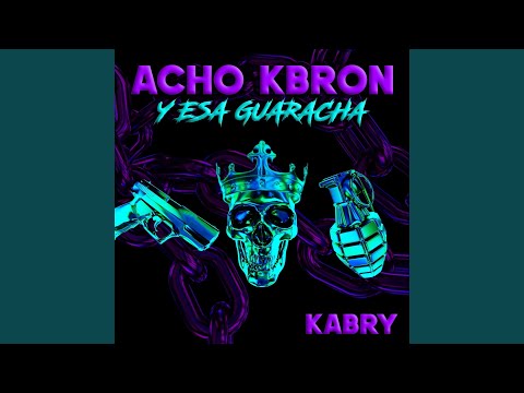 Acho Kbron Y Esa Guaracha