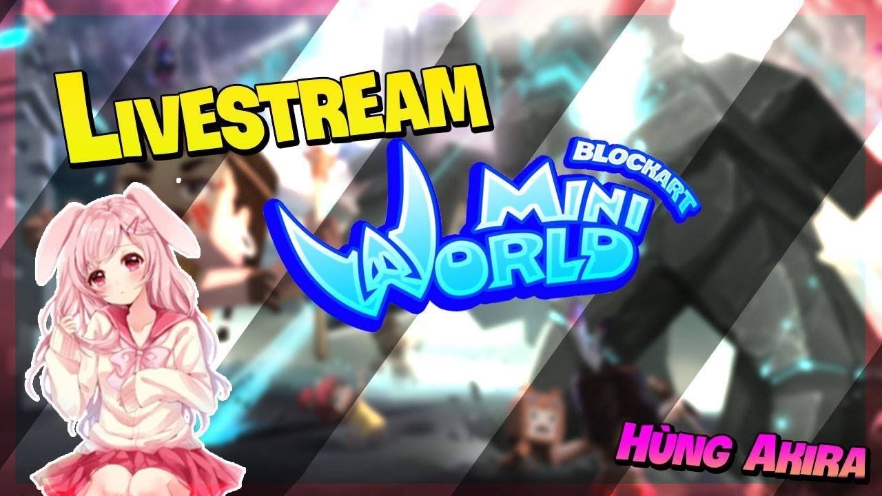 STREAM MINI WORLD - ID : 12005694 | THỎ TIỂU THƯ TV