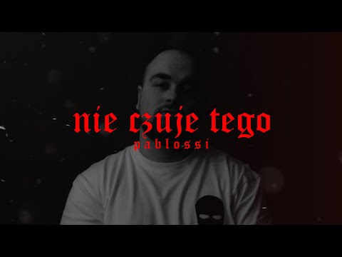 PABLOSSI - NIE CZUJE TEGO prod.COBRA / official video