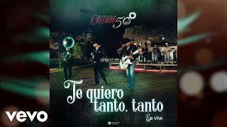 Calibre 50 - Te Quiero Tanto, Tanto (En Vivo / Audio)