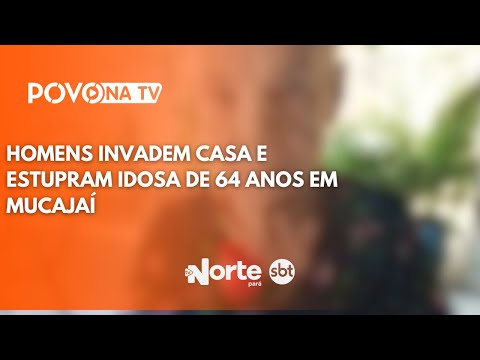 HOMENS INVADEM CASA E ESTUPRAM IDOSA DE 64 ANOS EM MUCAJAÍ