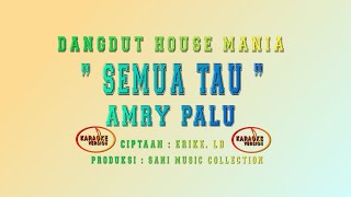 Download lagu Semua Tau - Amry Palu (Karaoke No Vokal) mp3