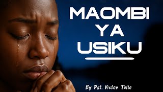 Download lagu MAOMBI YA USIKU (SHUKRANI, TOBA, UREJESHO & ULINZI). By Pst Victor Tullo. mp3