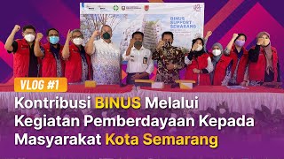 Vlog 1- Kontribusi BINUS Melalui Kegiatan Pemberdayaan Kepada Masyarakat Kota Semarang