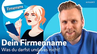 FIRMENNAME für Selbstständige: Wie du dein Unternehmen nennen darfst u