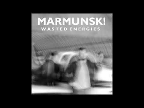 MARMUNSK! - Wasted Energies (FULL EP)
