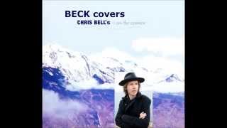 Beck "I am the Cosmos" - Chris Bell cover