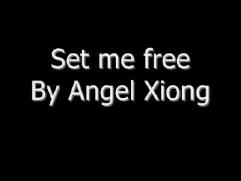 Set me free By Angel Xiong