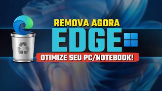 COMO REMOVER O EDGE E AUMENTAR FPS NOS JOGOS COM WINDOWS MAIS RÁPIDO! DESINSTALAR EDGE NO WINDOWS